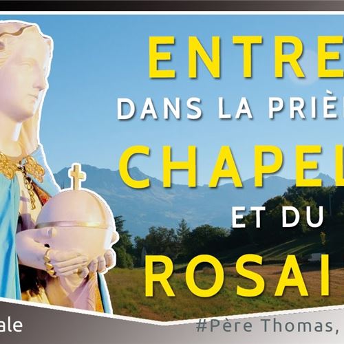 Comment prier le CHAPELET et le ROSAIRE, par le Père Thomas, missionnaire